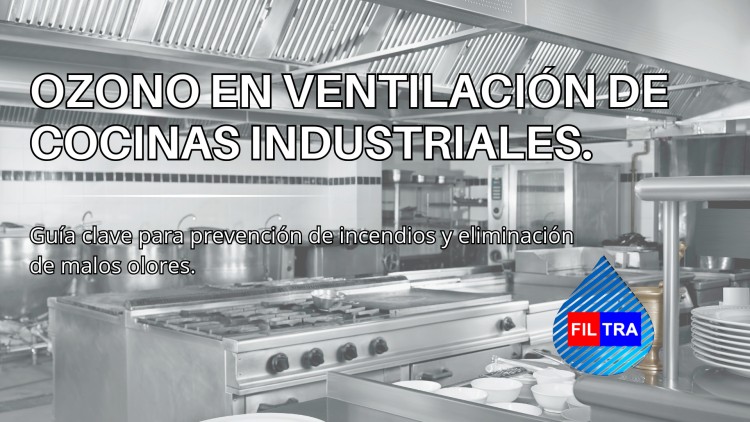 Ozono en Ventilaci&oacute;n de cocinas industriales.
